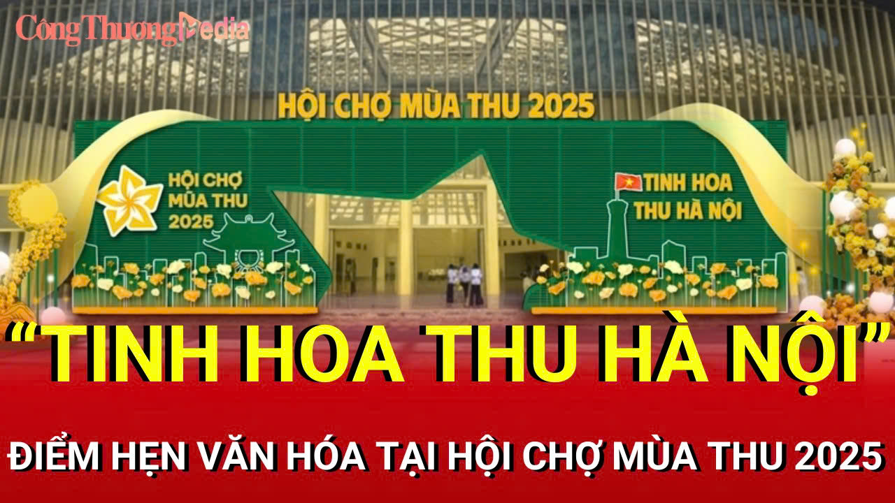 'Tinh Hoa Thu Hà Nội' - Điểm hẹn văn hóa tại Hội chợ Mùa Thu 2025