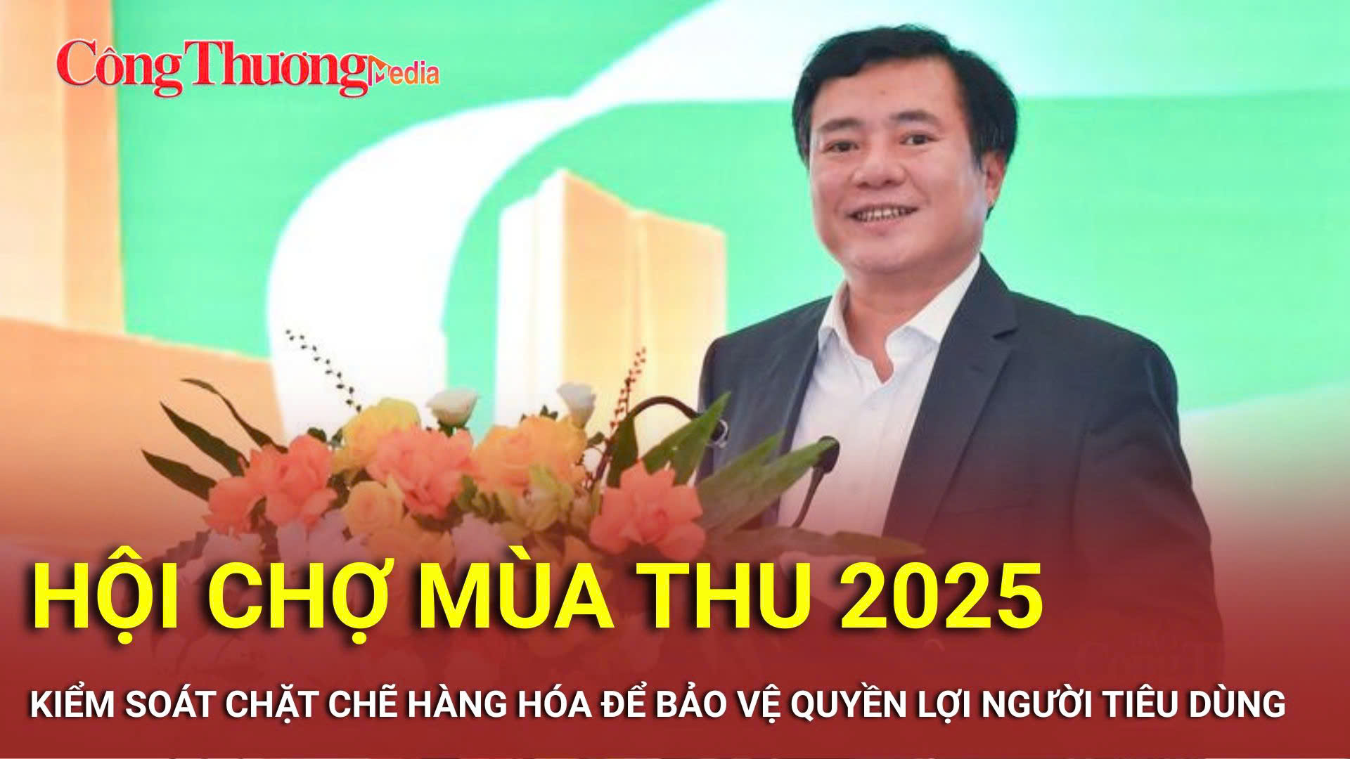 Hội chợ Mùa Thu 2025: Kiểm soát hàng hóa để bảo vệ quyền lợi người tiêu dùng