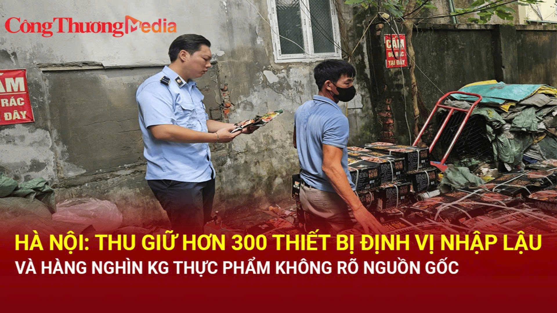 Hà Nội: Thu giữ thiết bị định vị nhập lậu và thực phẩm không nguồn gốc