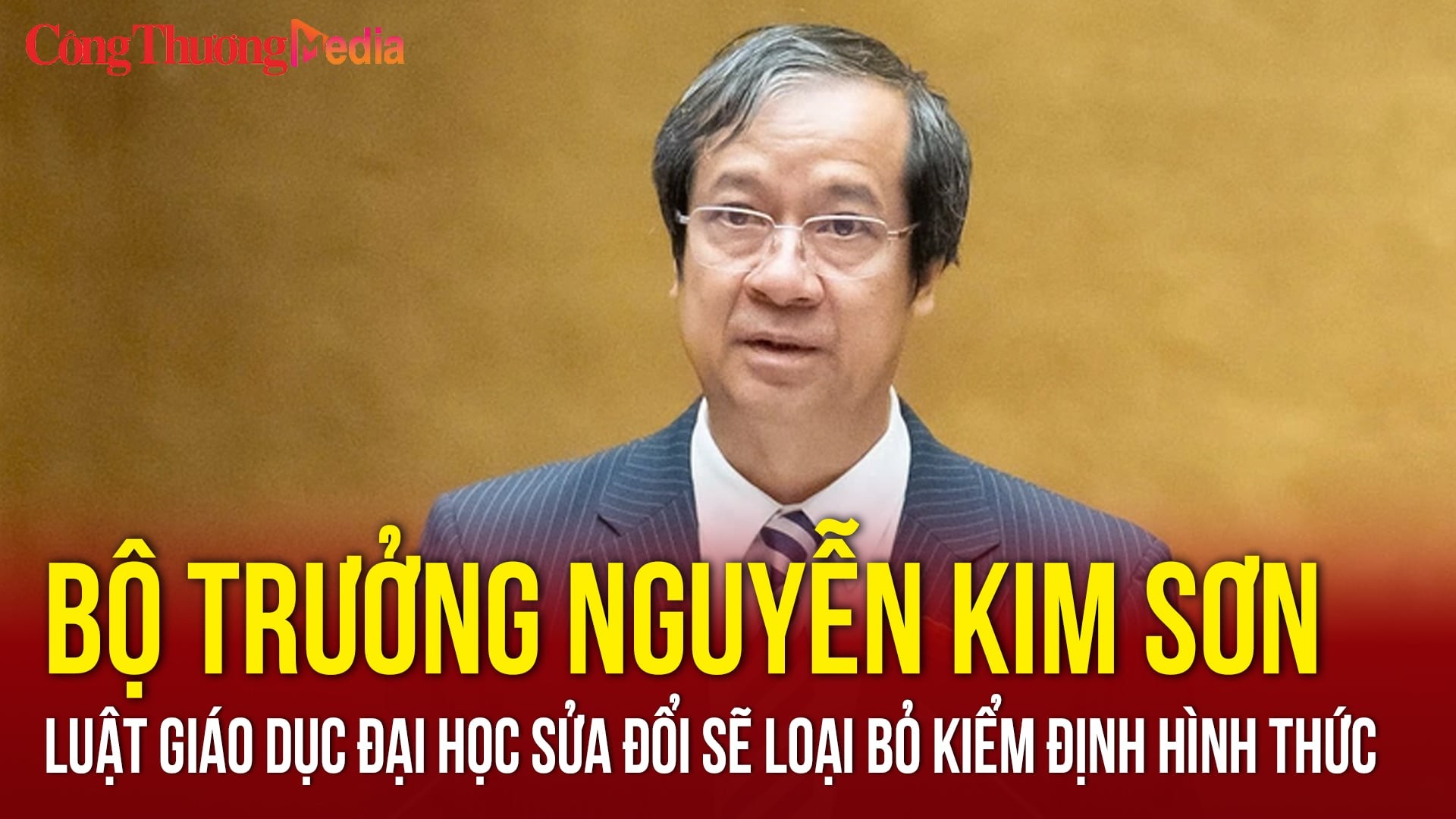 Bộ trưởng Nguyễn Kim Sơn: Luật Giáo dục đại học sửa đổi sẽ loại bỏ kiểm định hình thức