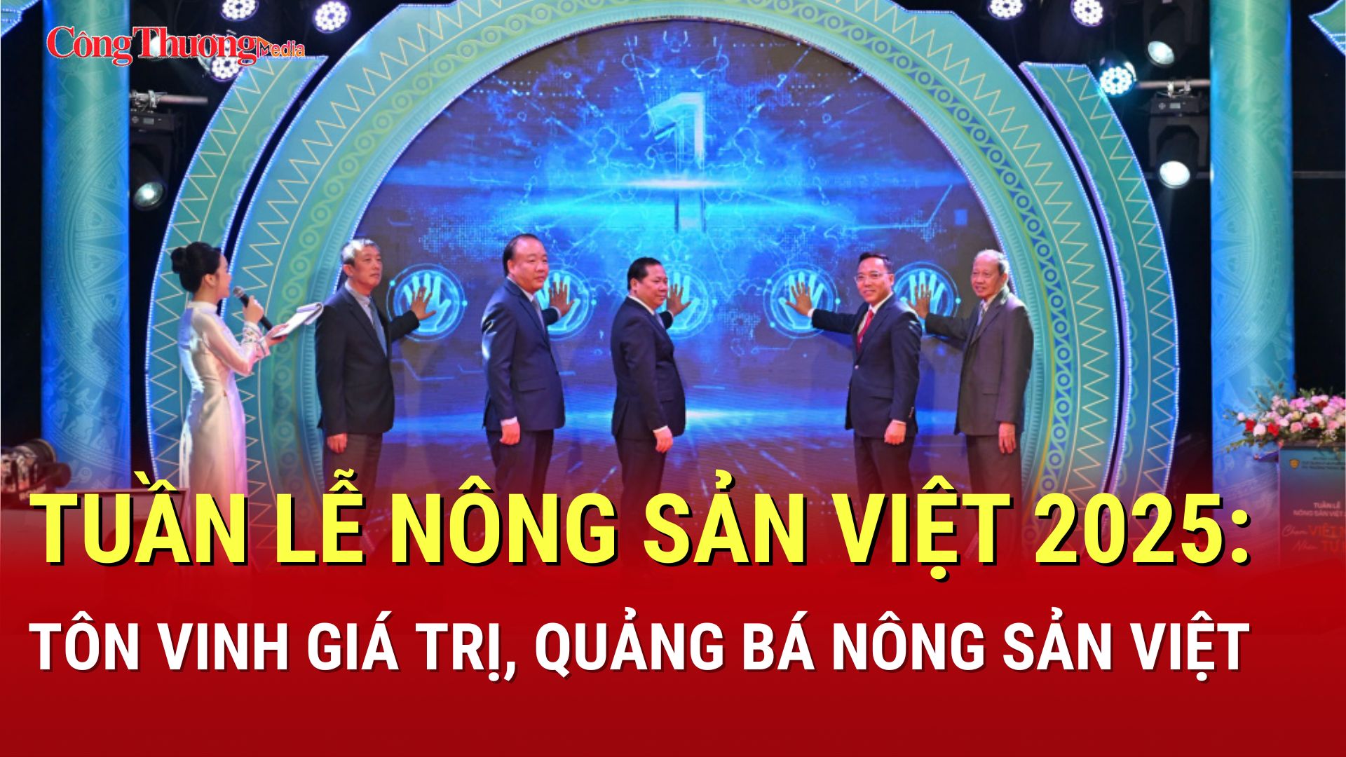 Tuần lễ Nông sản Việt 2025: Tôn vinh giá trị, quảng bá nông sản Việt