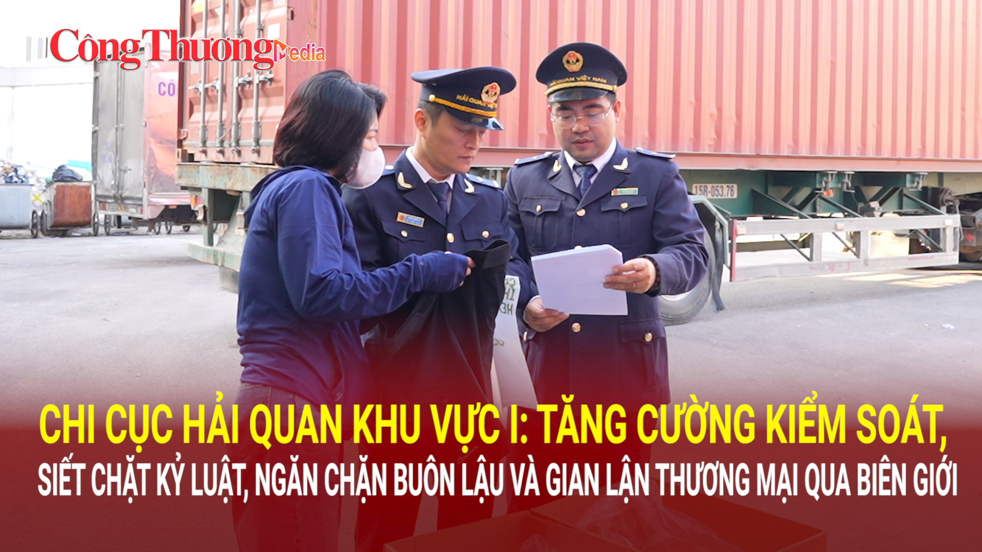 Chi cục Hải quan khu vực I: Ngăn chặn buôn lậu và gian lận thương mại