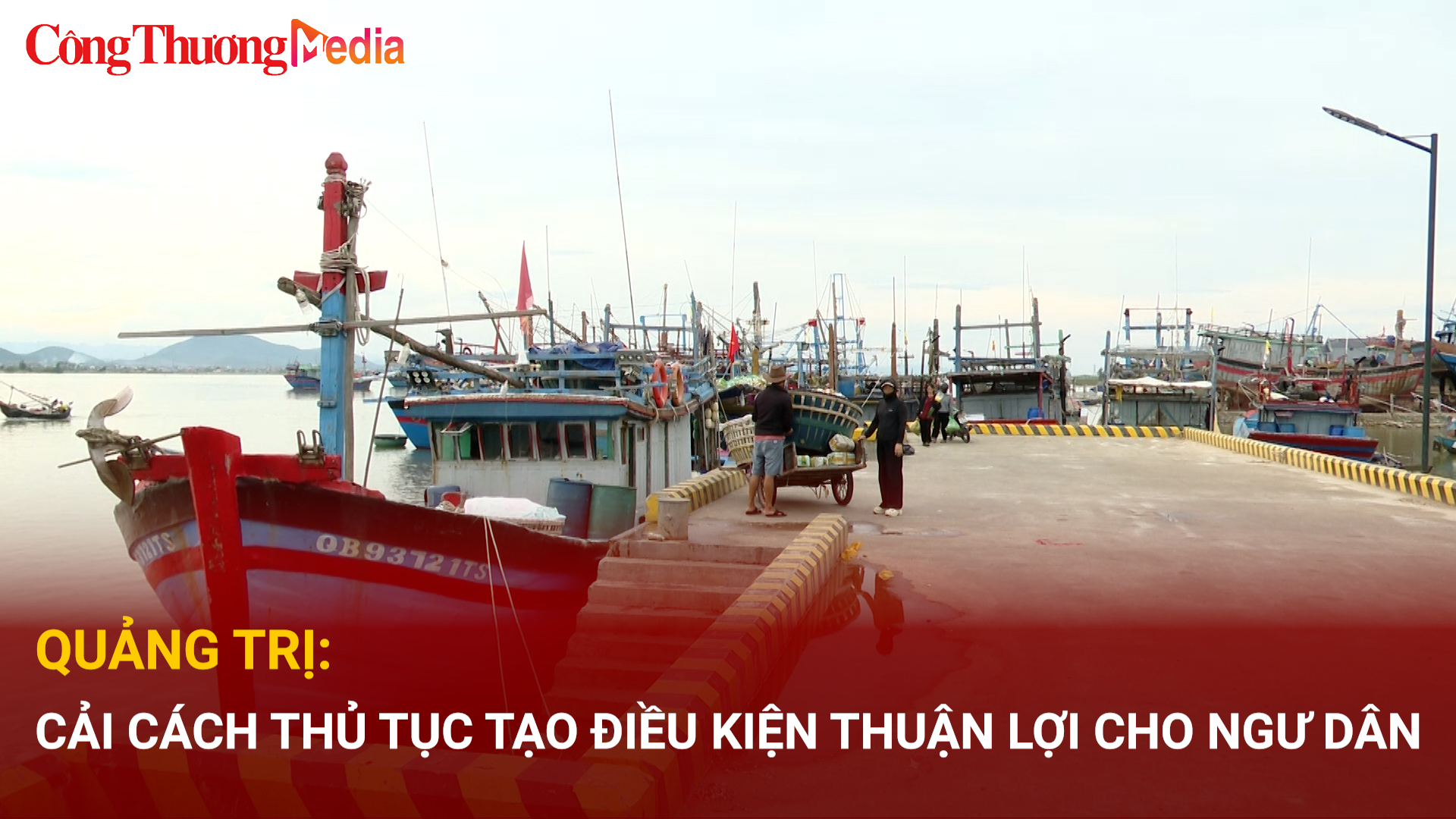 Quảng Trị: Cải cách thủ tục tạo điều kiện thuận lợi cho ngư dân