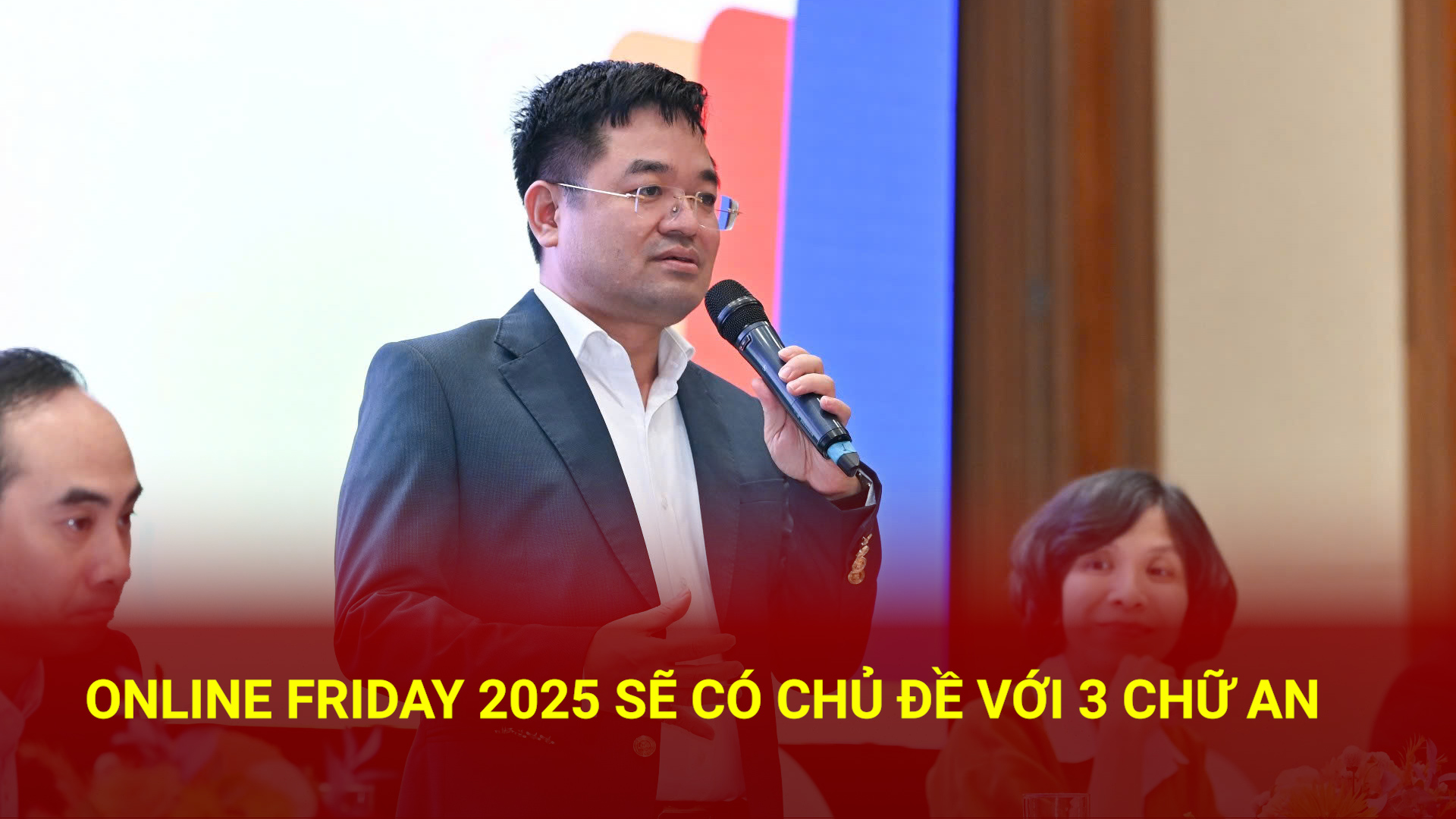 Online Friday 2025 sẽ có chủ đề với 3 chữ An