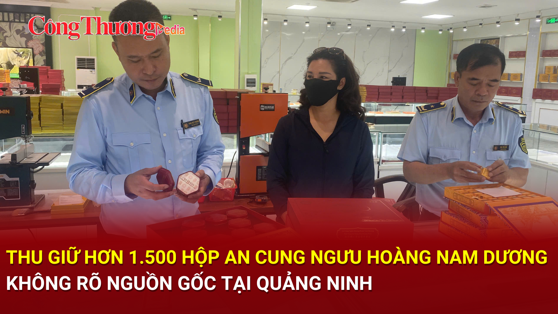 Quảng Ninh: Thu giữ hơn 1.500 hộp An Cung ngưu Hoàng Nam Dương không rõ nguồn gốc
