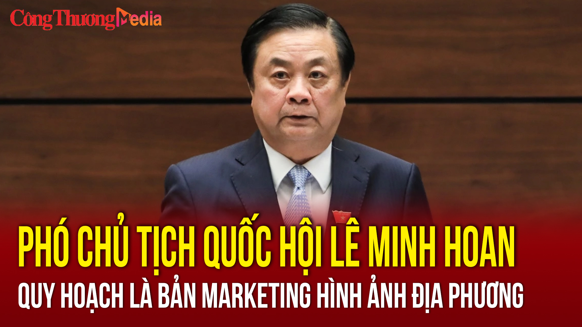 Phó Chủ tịch Quốc hội Lê Minh Hoan: Quy hoạch là bản marketing hình ảnh địa phương