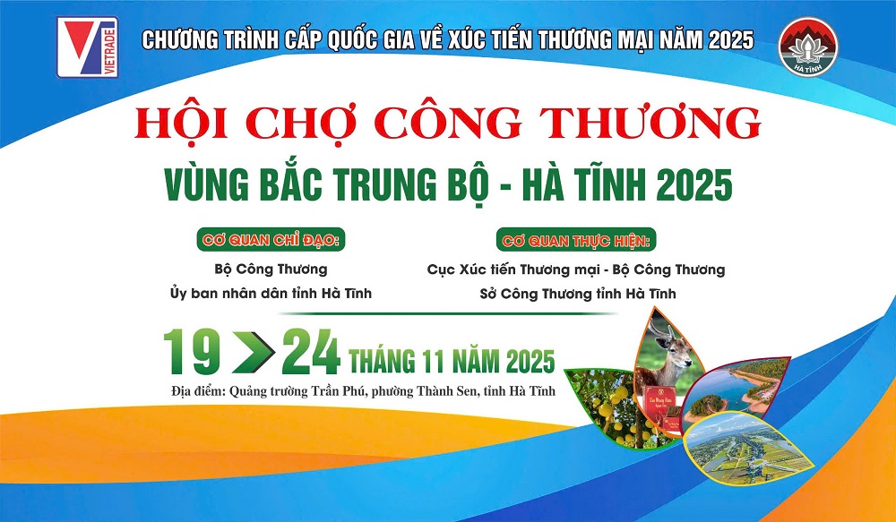 Hội chợ Công Thương vùng Bắc Trung Bộ – Hà Tĩnh 2025: Điểm hẹn kết nối và mua sắm hấp dẫn