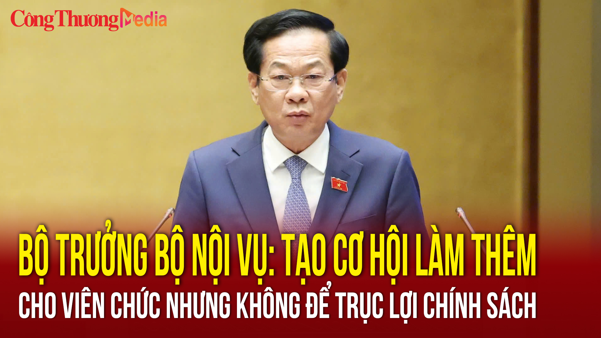 Bộ trưởng Bộ Nội vụ: Tạo cơ hội làm thêm cho viên chức nhưng không để trục lợi chính sách