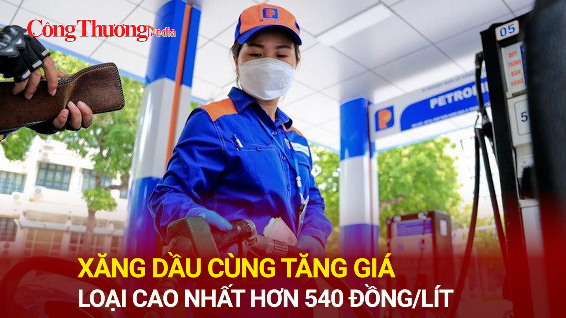 Xăng dầu cùng tăng giá, loại cao nhất hơn 540 đồng/lít