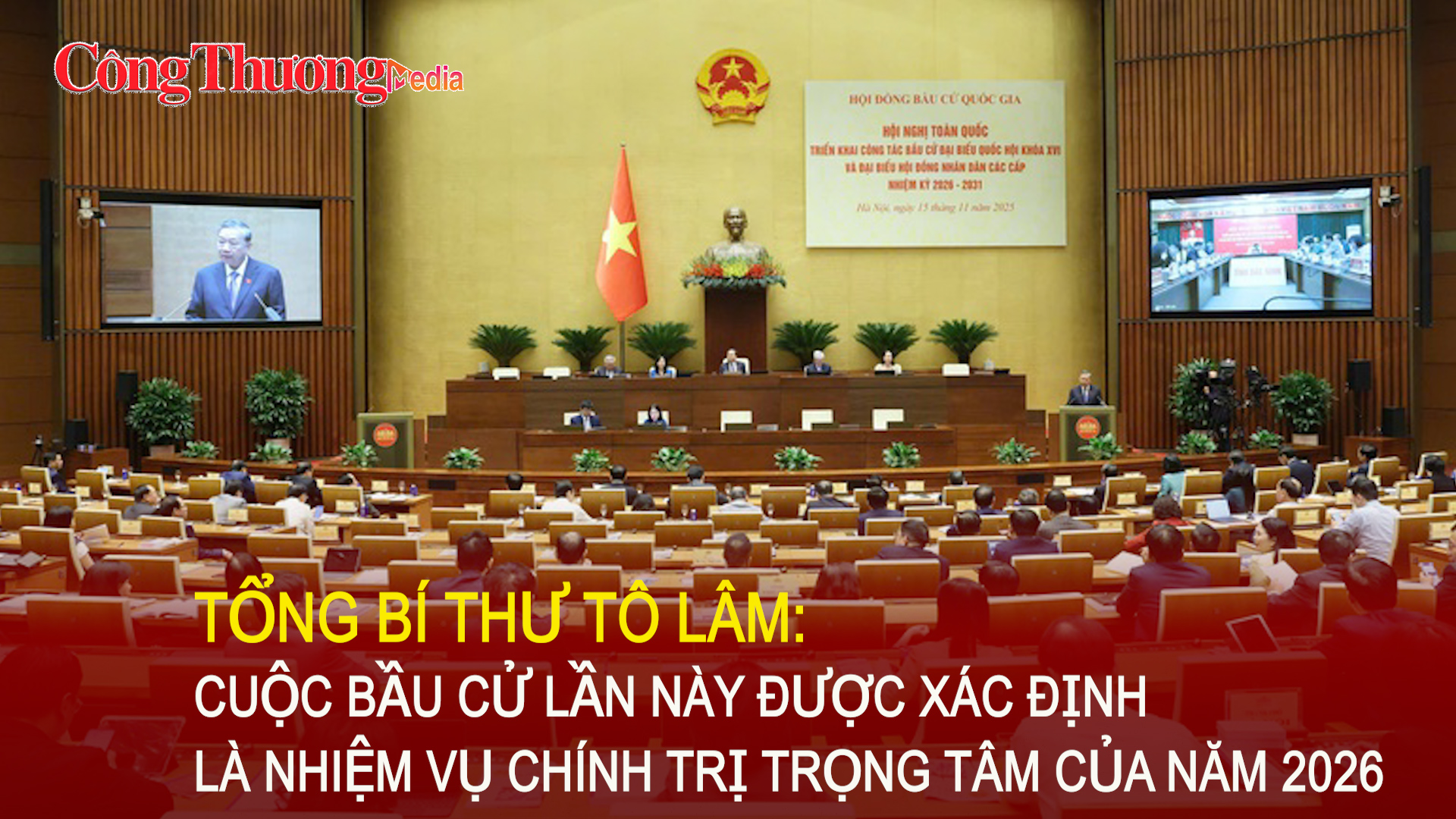 Tổng Bí thư Tô Lâm: Cuộc bầu cử lần này là nhiệm vụ chính trị trọng tâm của năm 2026