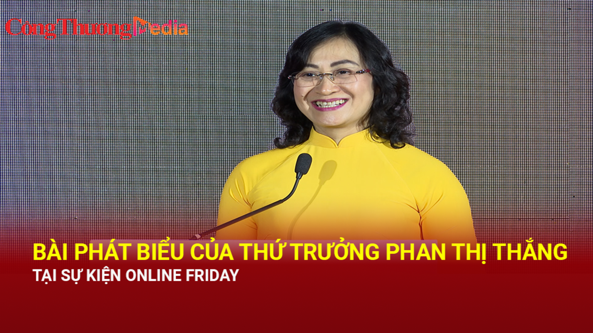 Bài phát biểu của Thứ trưởng Phan Thị Thắng tại sự kiện Online Friday