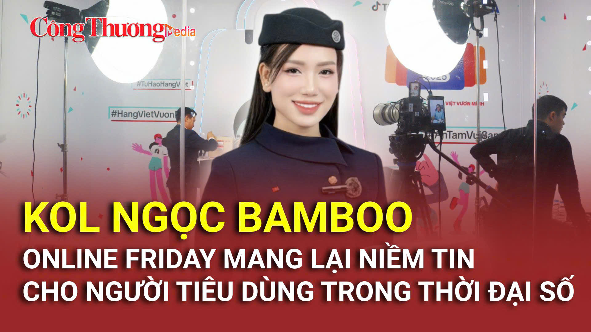 KOL Ngọc Bamboo: Online Friday mang lại niềm tin cho người tiêu dùng trong thời đại số