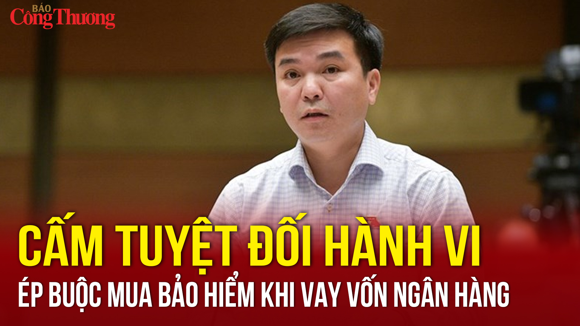 Cấm tuyệt đối hành vi ép buộc mua bảo hiểm khi vay vốn 