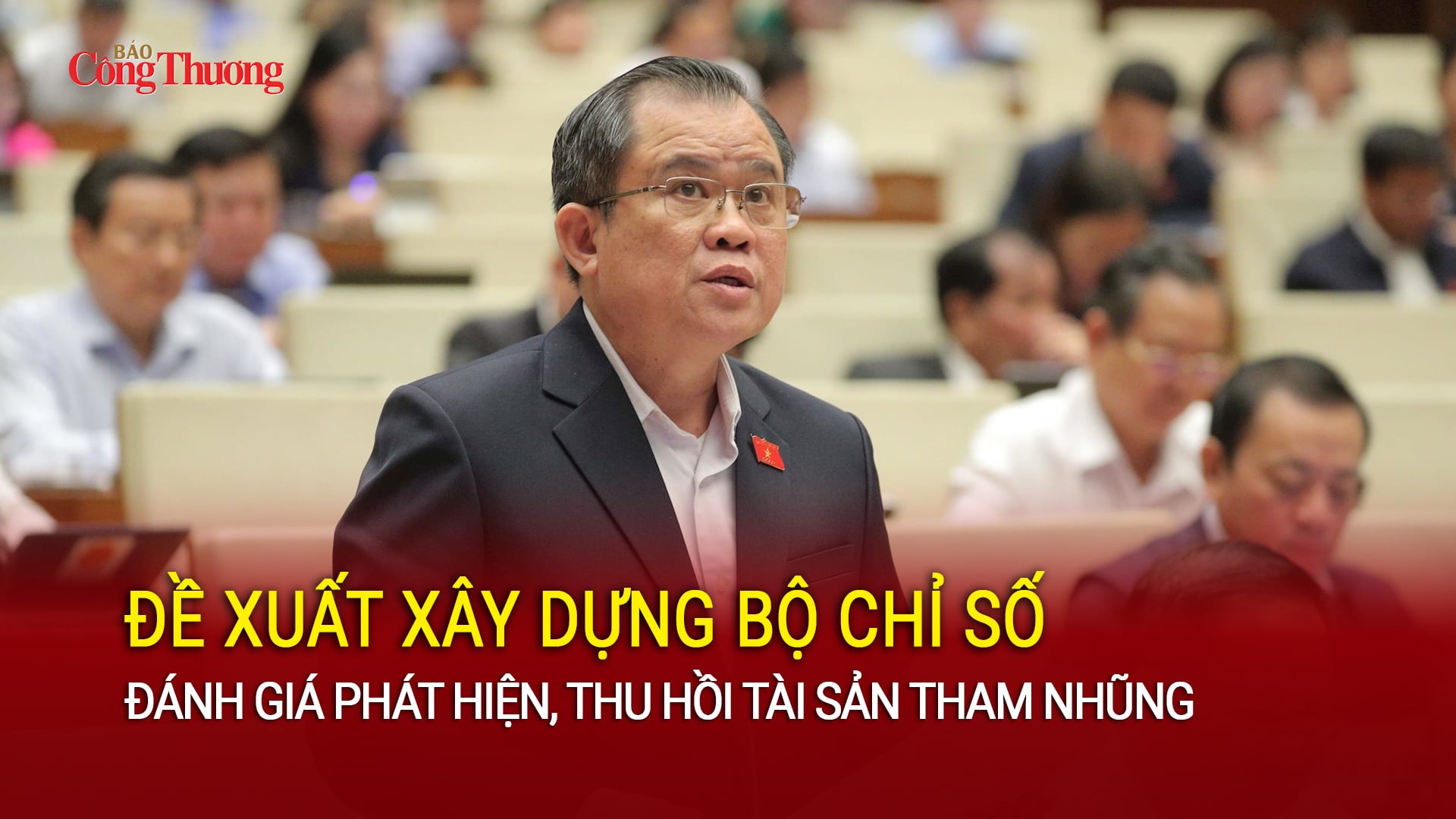 Đề xuất xây dựng bộ chỉ số đánh giá phát hiện, thu hồi tài sản tham nhũng