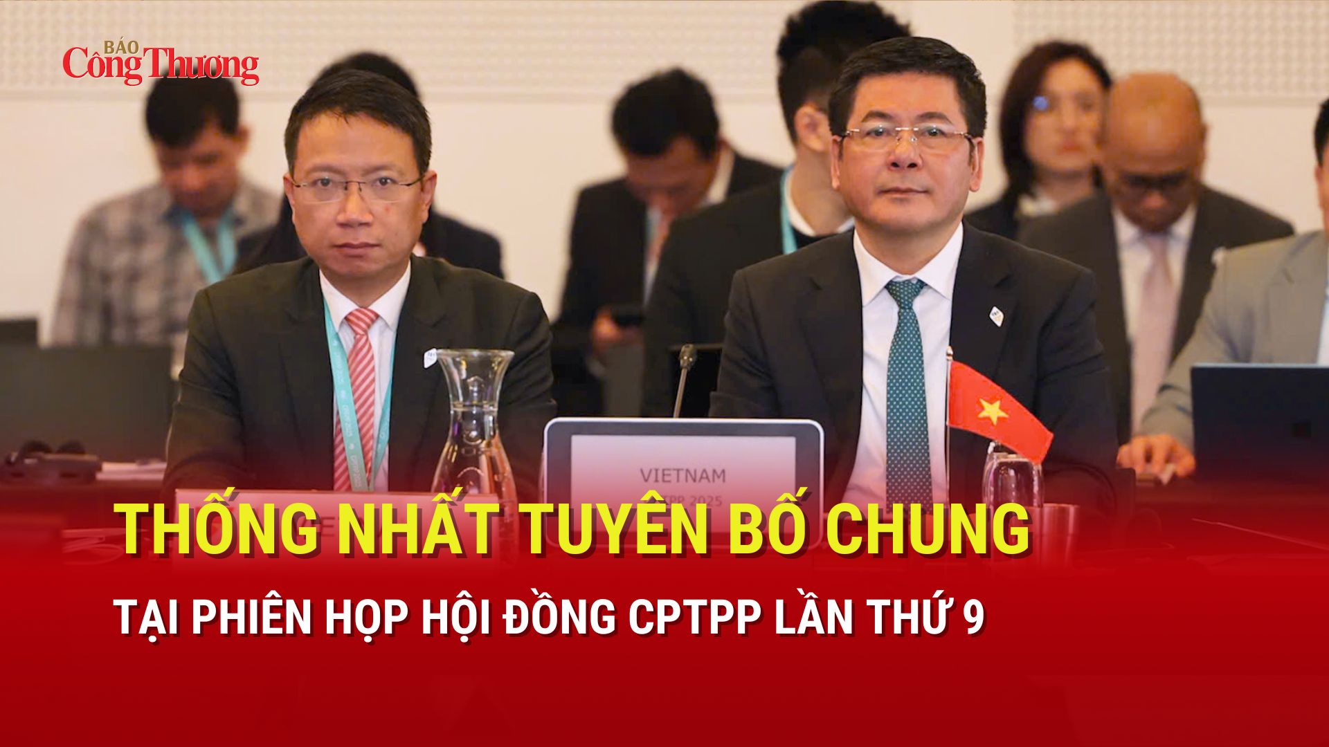 Thống nhất Tuyên bố chung tại Phiên họp Hội đồng CPTPP lần thứ 9