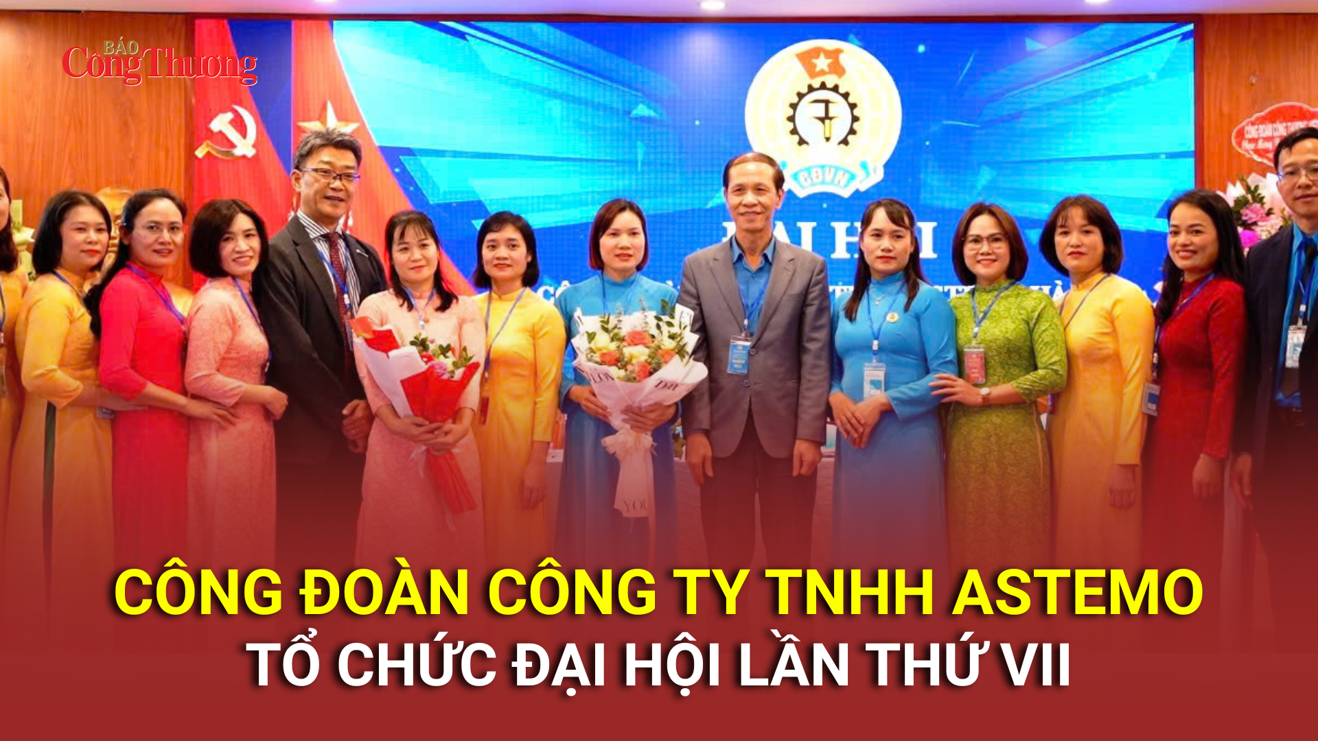 Công đoàn Công ty TNHH Astemo tổ chức đại hội lần thứ VII