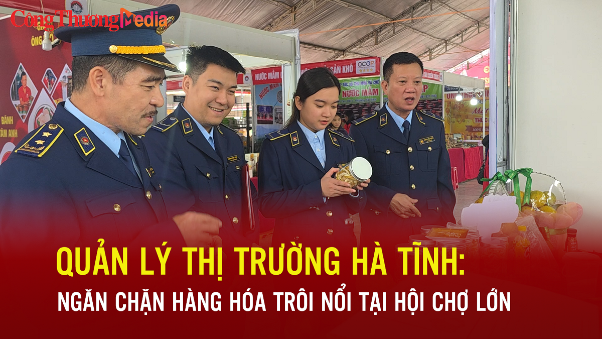 QLTT Hà Tĩnh: Ngăn chặn hàng hóa trôi nổi tại hội chợ lớn