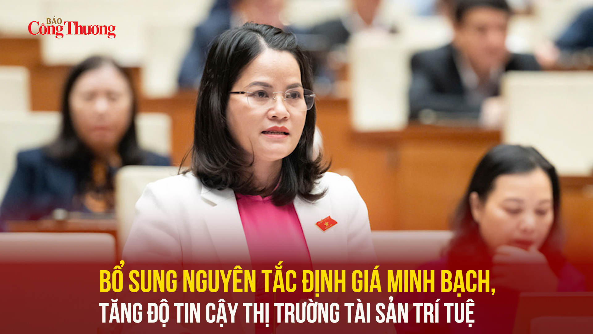 Bổ sung nguyên tắc định giá minh bạch, tăng độ tin cậy thị trường tài sản trí tuệ