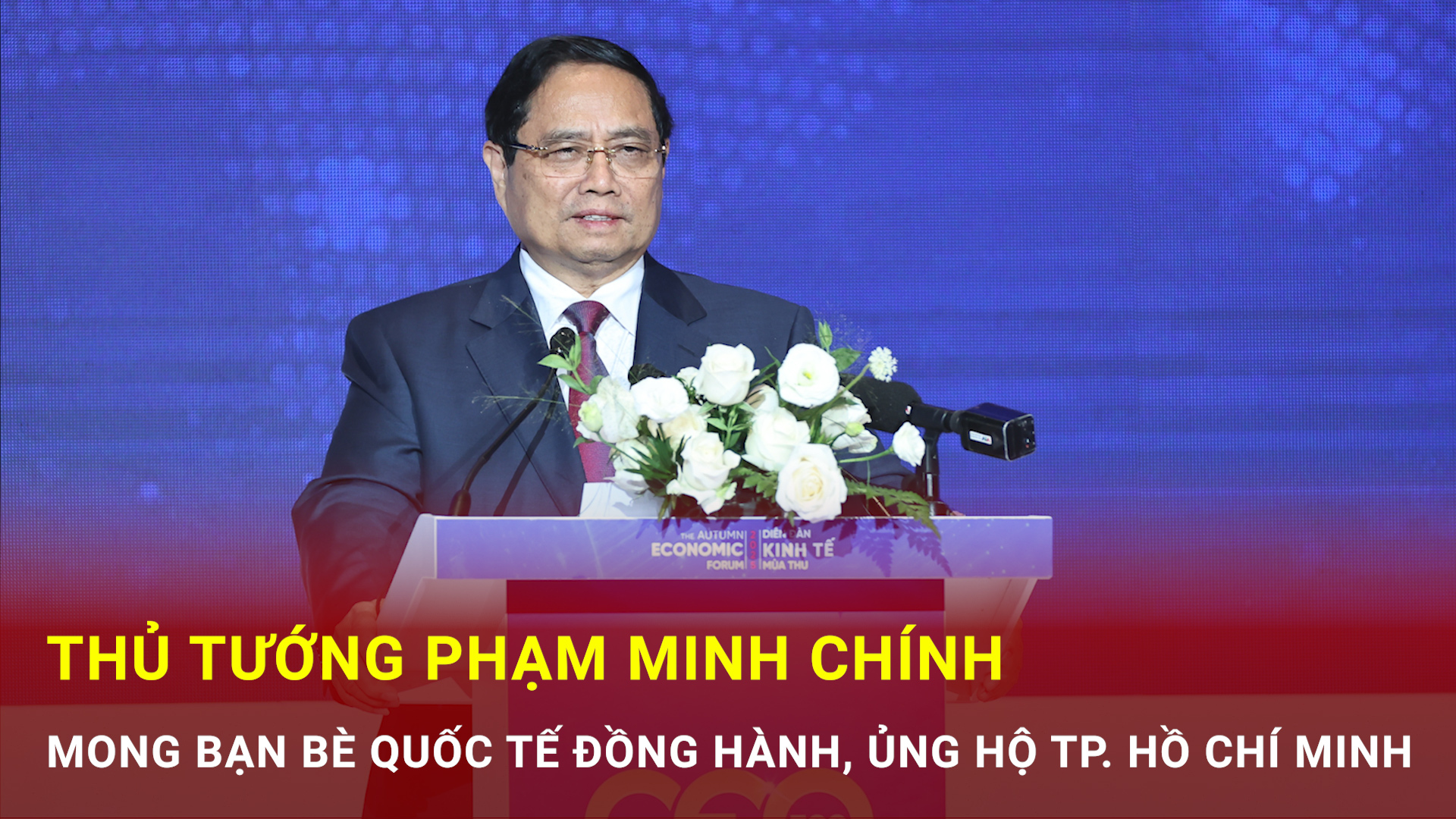 Thủ tướng mong bạn bè quốc tế đồng hành, ủng hộ TP. Hồ Chí Minh