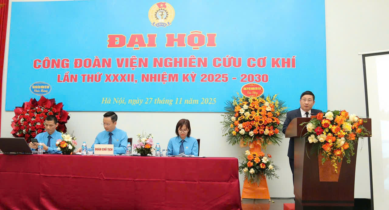 Đại hội Công đoàn Viện Nghiên cứu Cơ khí khóa 32, nhiệm kỳ 2025-2030