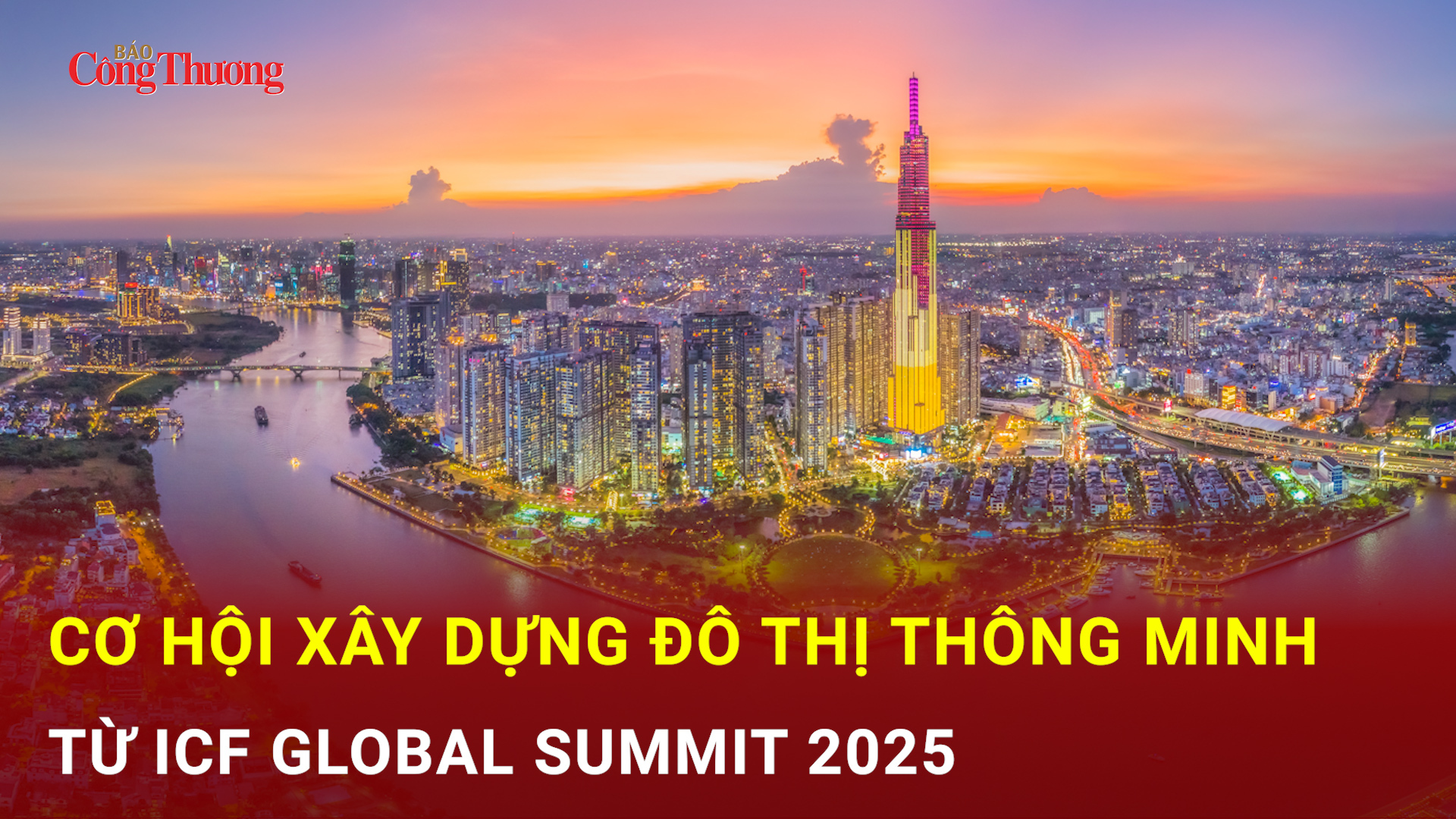 Cơ hội xây dựng đô thị thông minh từ ICF Global Summit 2025