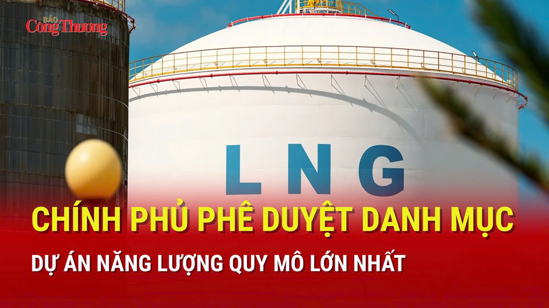 Chính phủ phê duyệt danh mục dự án năng lượng quy mô lớn nhất