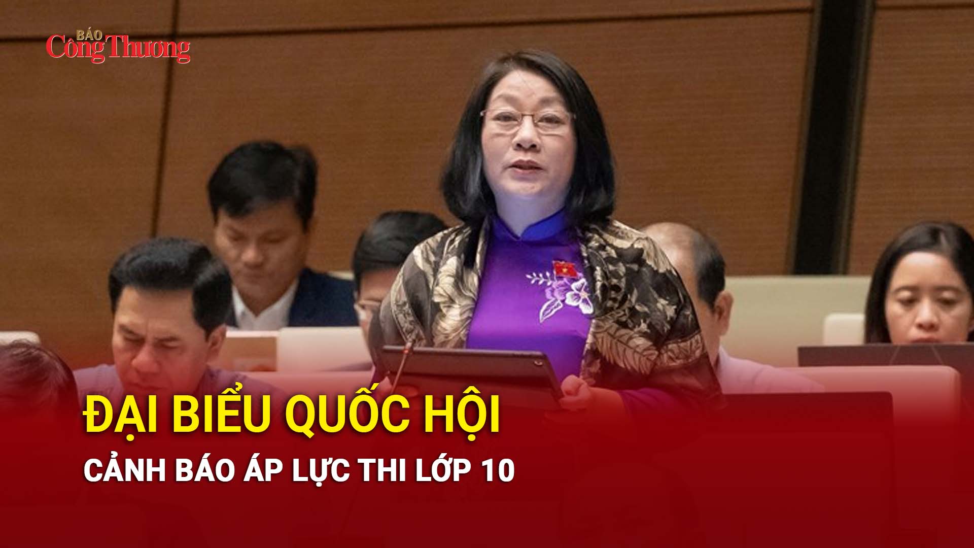 Đại biểu Quốc hội cảnh báo áp lực thi lớp 10