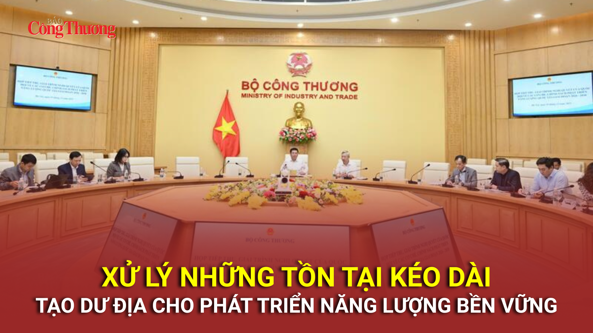 Xử lý những tồn tại kéo dài, tạo dư địa cho phát triển năng lượng