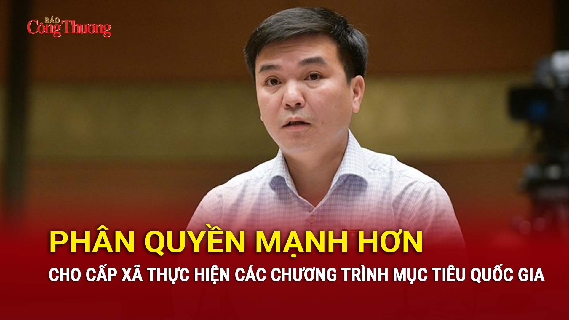 Phân quyền mạnh hơn cho cấp xã thực hiện các Chương trình mục tiêu quốc gia