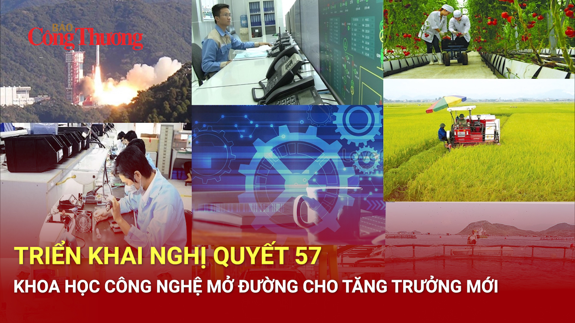 Triển khai Nghị quyết 57: Khoa học, công nghệ mở đường cho tăng trưởng 