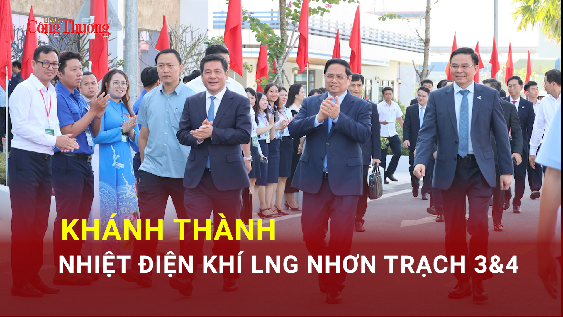 Khánh thành Nhiệt điện khí LNG Nhơn Trạch 3&4