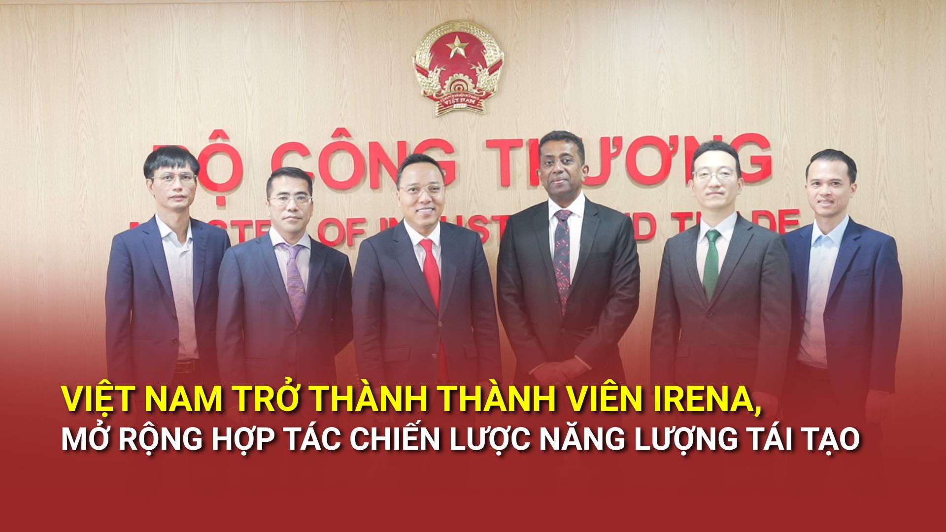 Việt Nam trở thành thành viên IRENA, mở rộng hợp tác năng lượng tái tạo