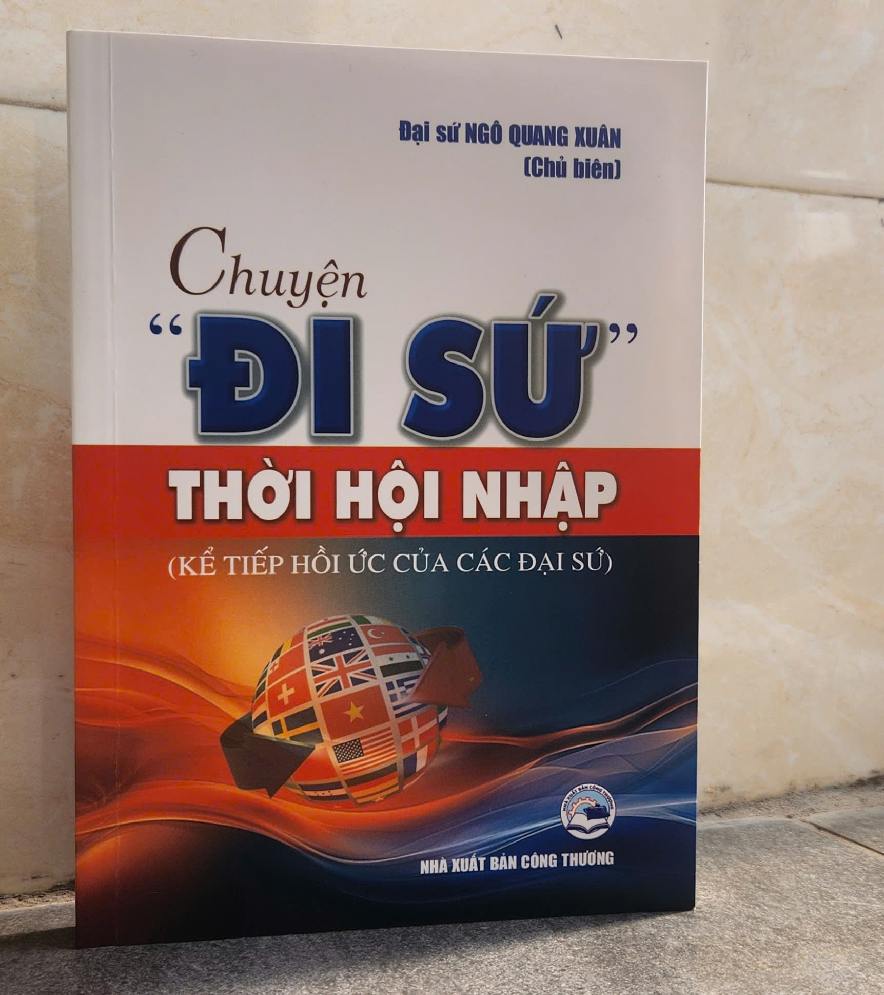 Ra mắt cuốn sách: Chuyện 'đi sứ' thời hội nhập