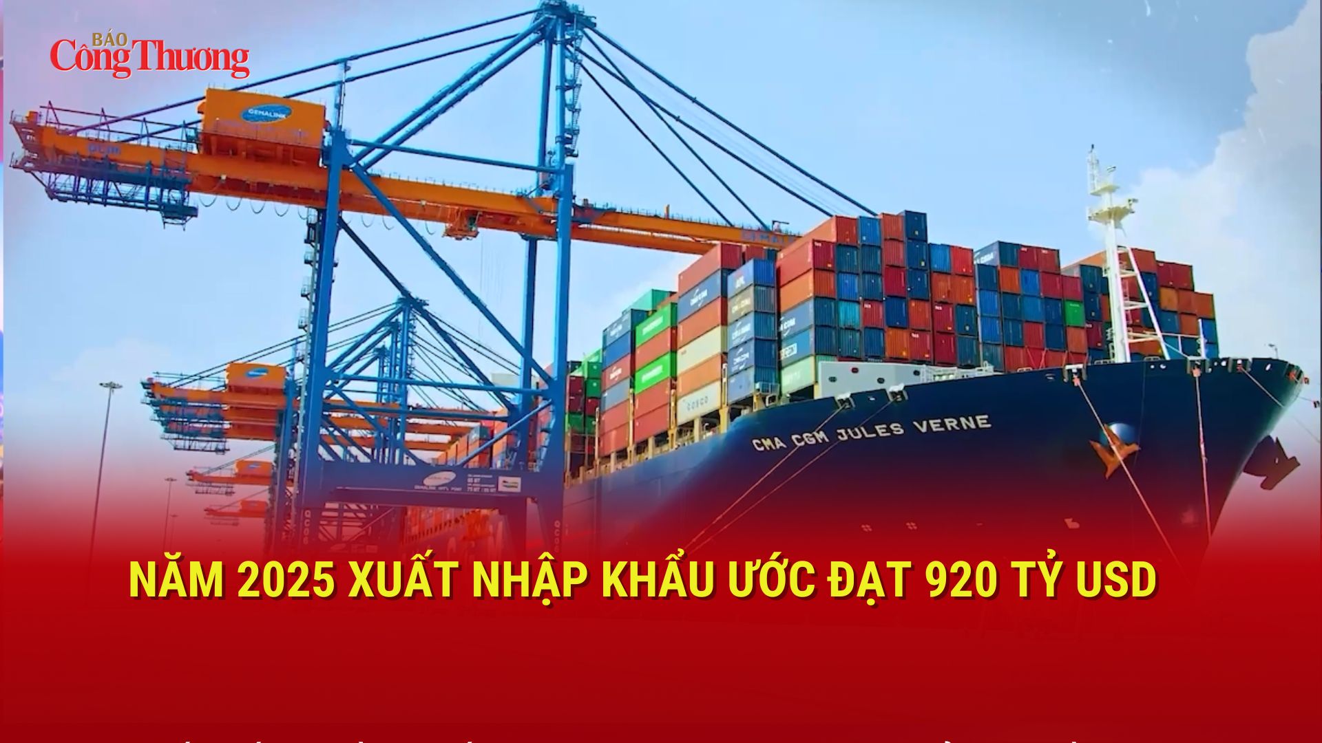 Năm 2025 xuất nhập khẩu ước đạt 920 tỷ USD