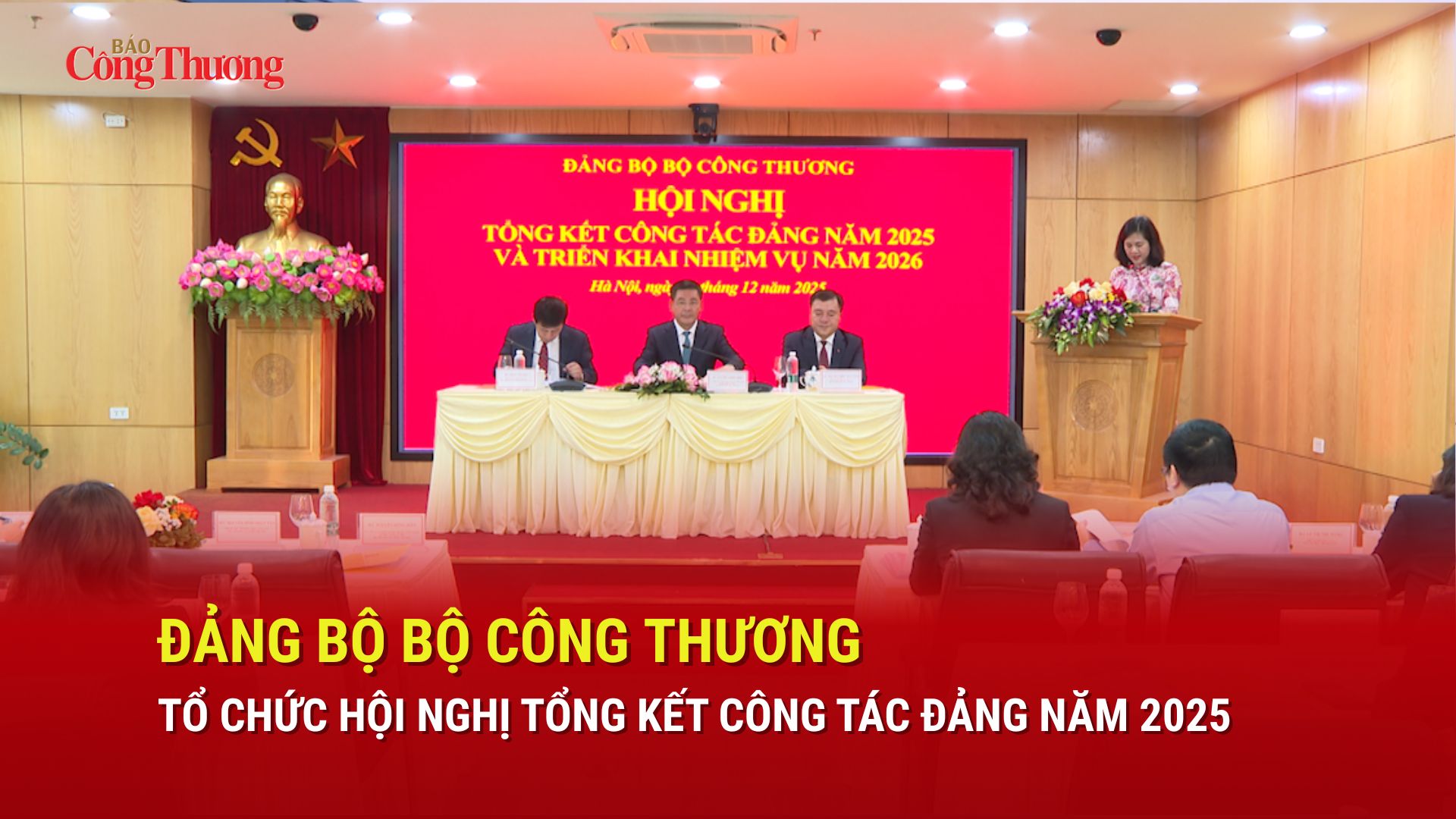 Đảng bộ Bộ Công Thương tổ chức Hội nghị Tổng kết công tác Đảng năm 2025