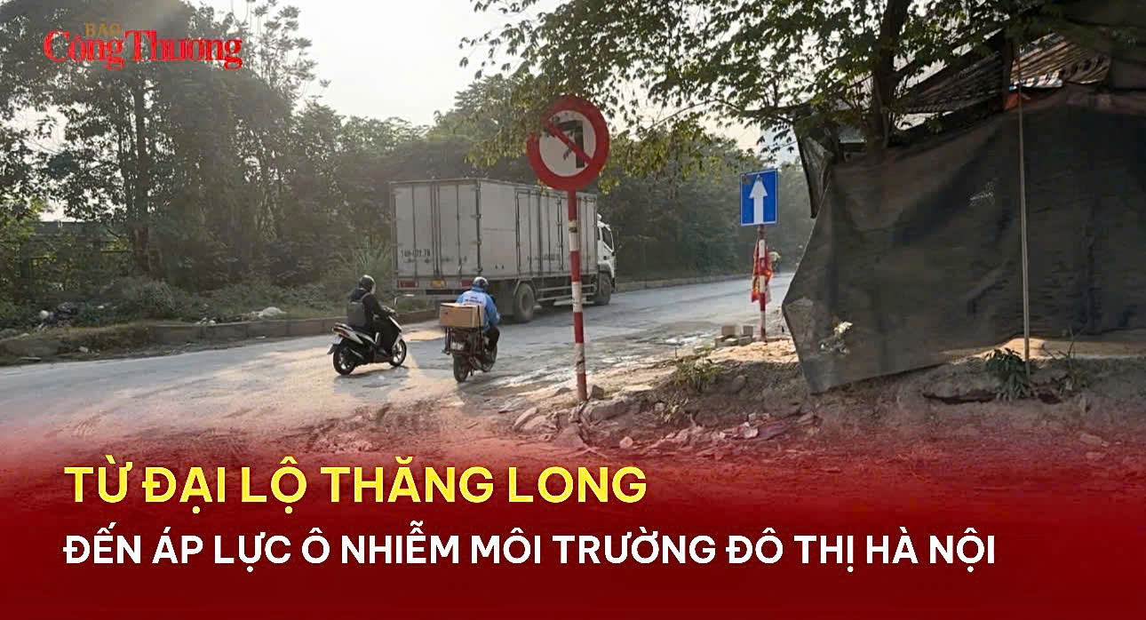 Từ Đại lộ Thăng Long đến áp lực ô nhiễm môi trường đô thị Hà Nội