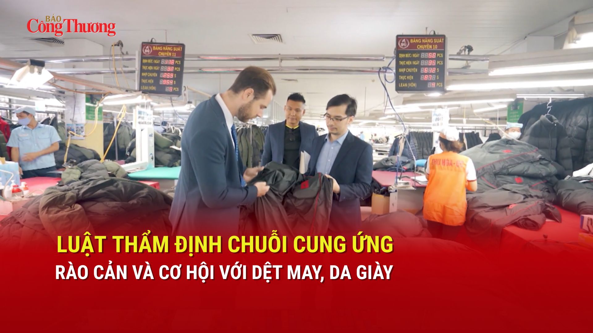 Luật thẩm định chuỗi cung ứng - rào cản và cơ hội với dệt may, da giày