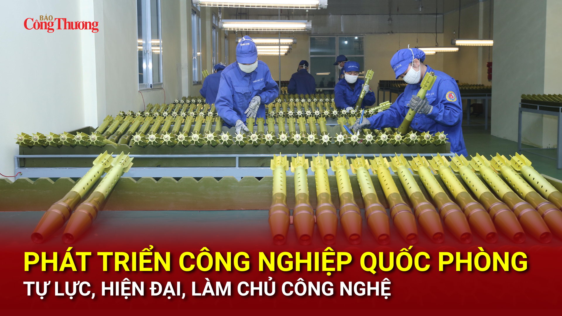 Phát triển công nghiệp quốc phòng tự lực, hiện đại, làm chủ công nghệ