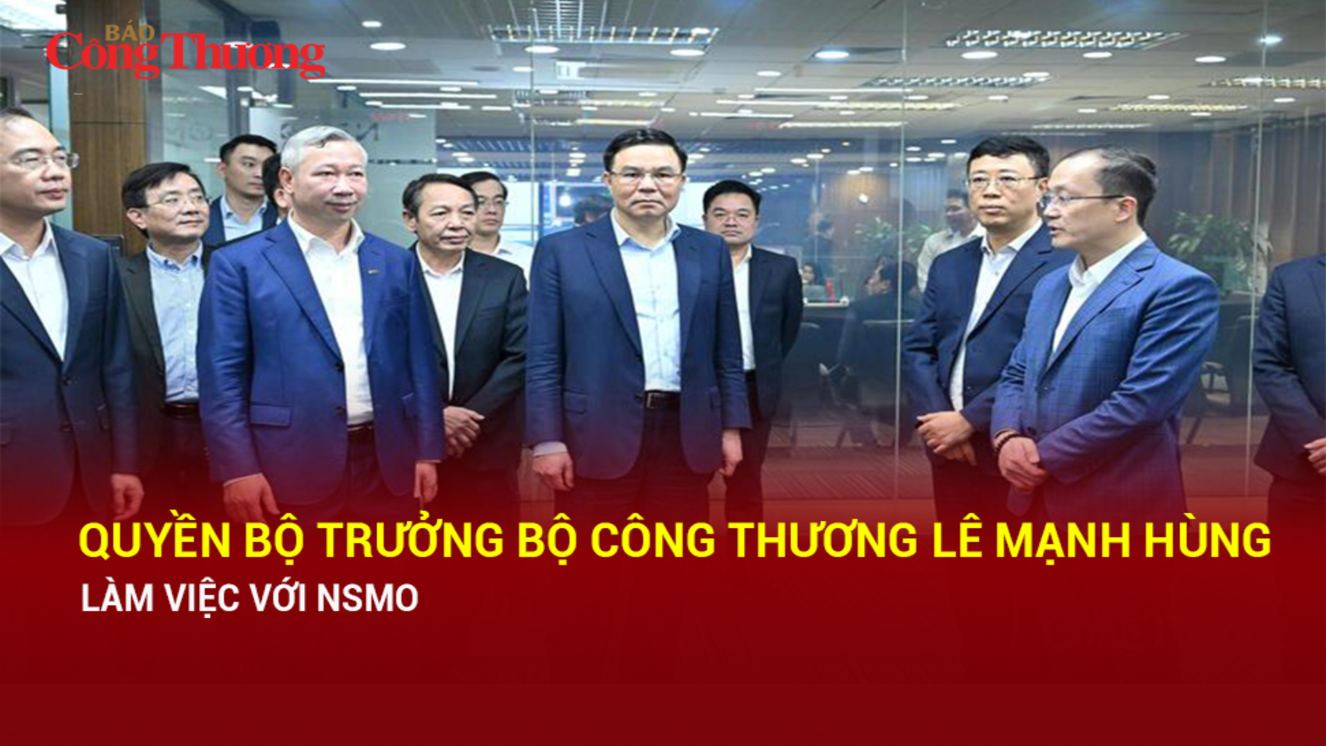 Quyền Bộ trưởng Bộ Công Thương Lê Mạnh Hùng thăm và làm việc với NSMO