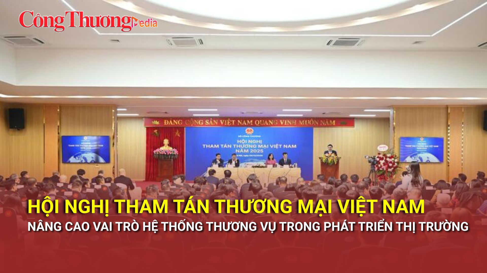 Hội nghị Tham tán thương mại Việt Nam: Nâng cao vai trò hệ thống Thương vụ trong phát triển thị trường 