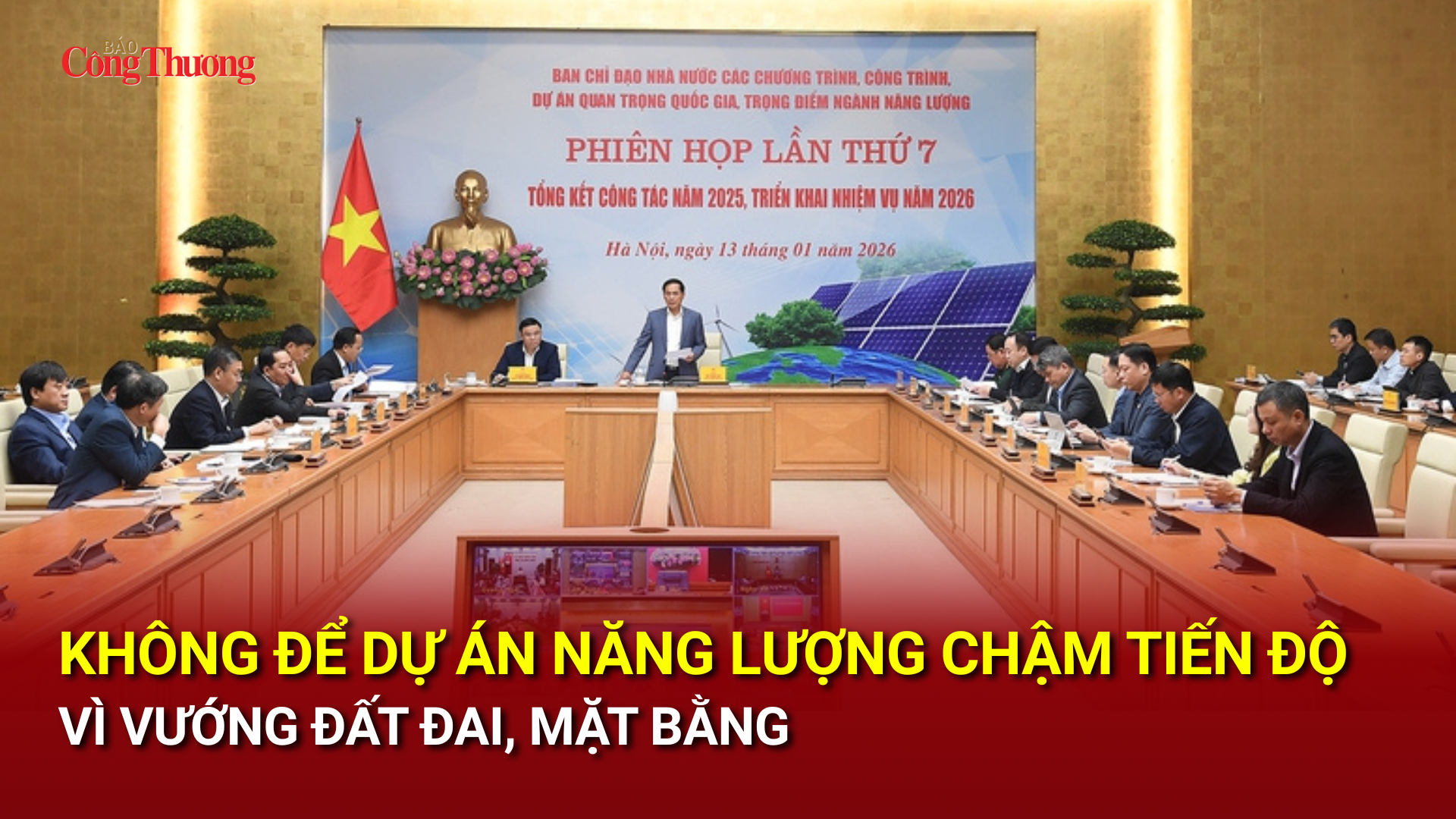 Không để dự án năng lượng chậm tiến độ vì vướng đất đai, mặt bằng