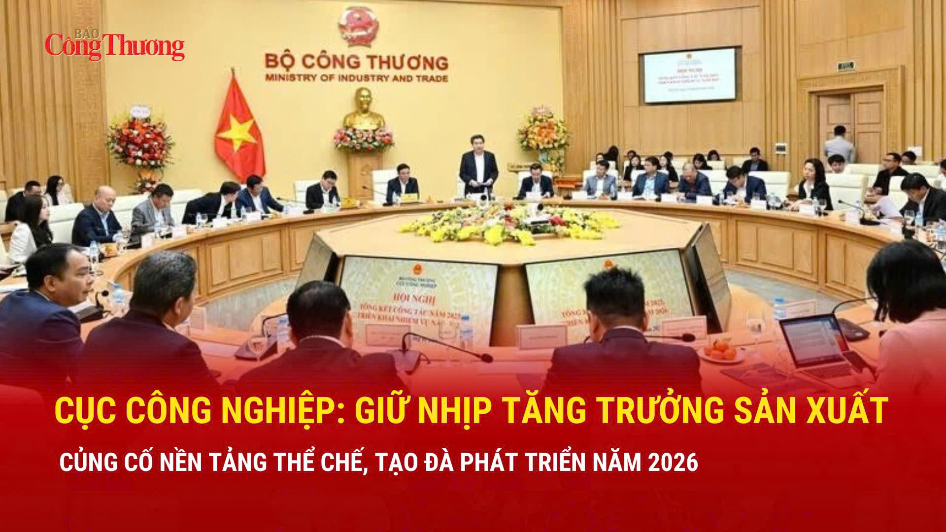 Cục Công nghiệp: Giữ nhịp tăng trưởng sản xuất, tạo đà phát triển năm 2026