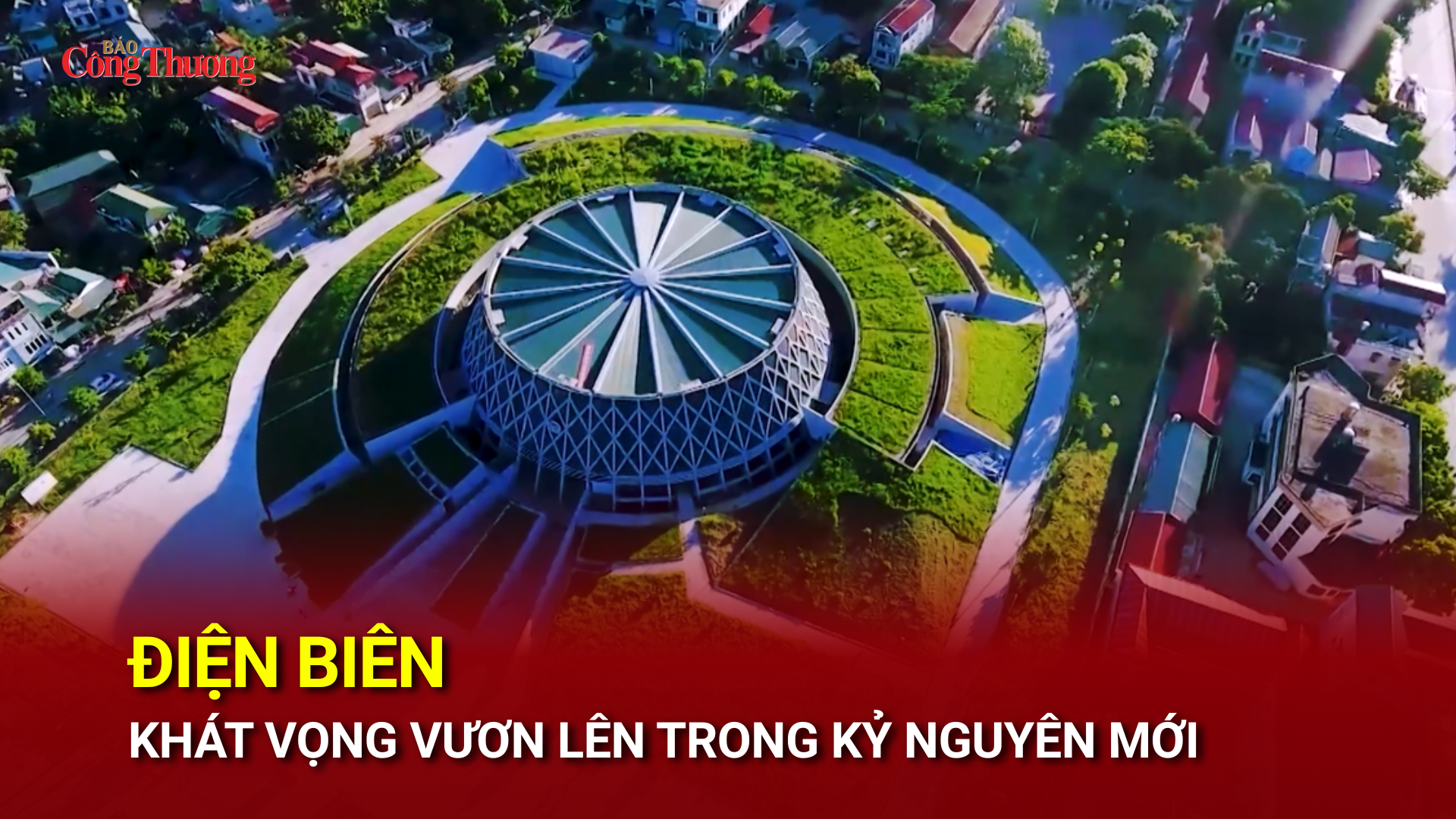 Điện Biên - Khát vọng vươn lên trong kỷ nguyên mới