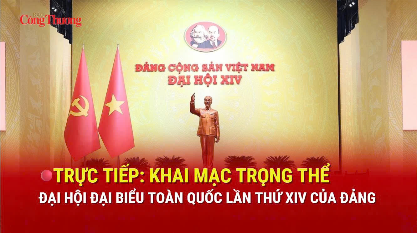 Trực tiếp: Khai mạc trọng thể Đại hội đại biểu toàn quốc lần thứ XIV của Đảng