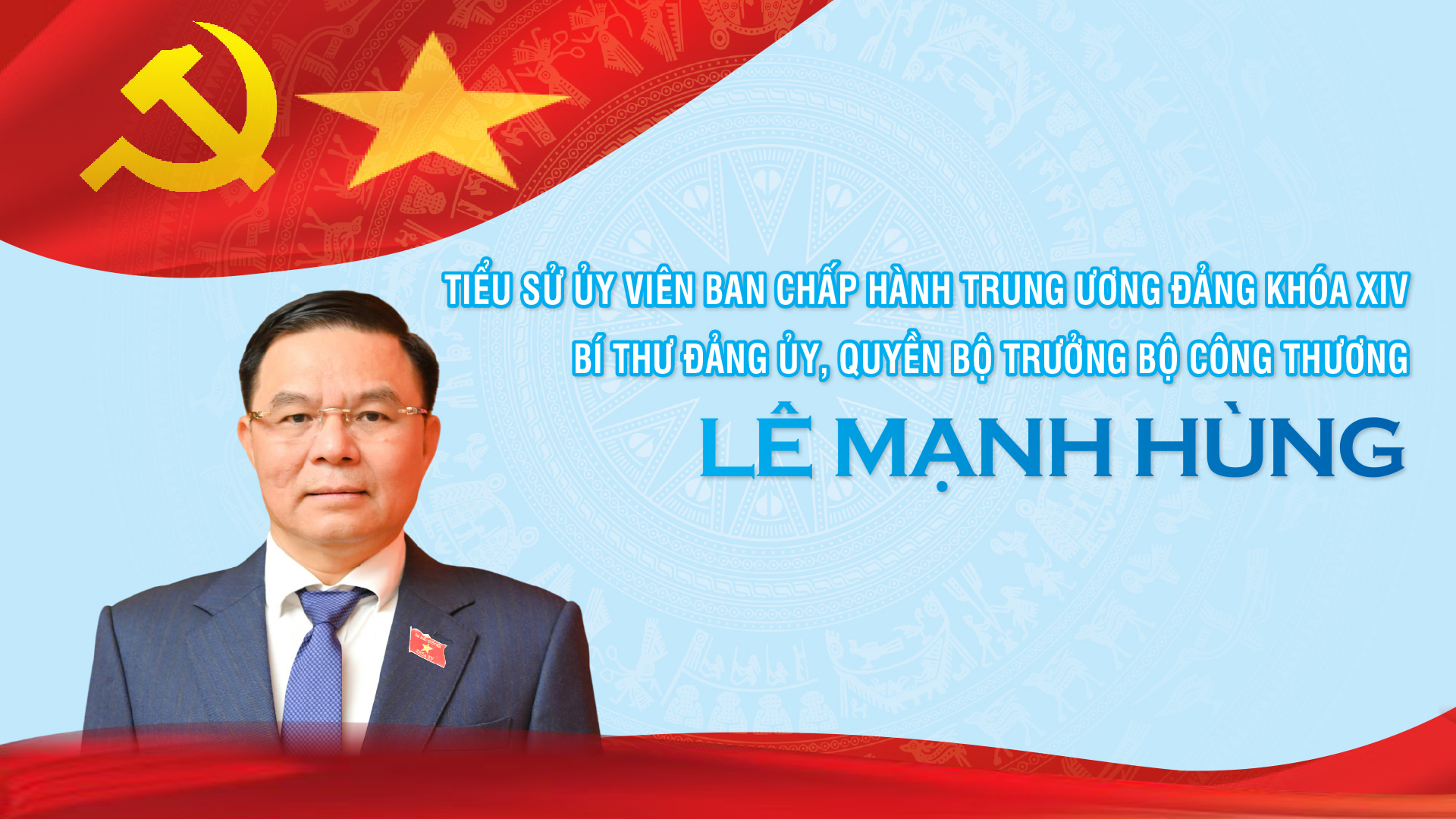 Infographic | Tiểu sử Uỷ viên Trung ương Đảng, Bí thư Đảng uỷ, Quyền Bộ trưởng Bộ Công Thương Lê Mạnh Hùng