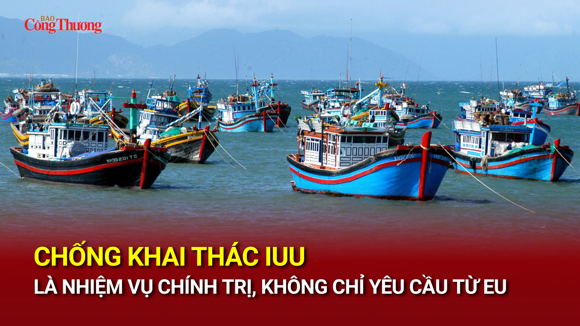 Chống khai thác IUU là nhiệm vụ chính trị, không chỉ yêu cầu từ EU