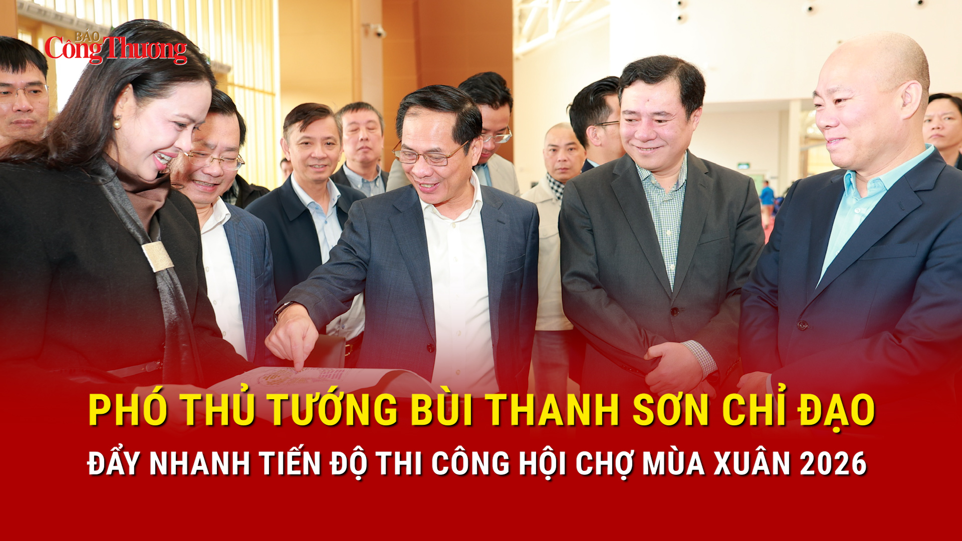 Phó Thủ tướng Bùi Thanh Sơn chỉ đạo đẩy nhanh tiến độ thi công Hội chợ Mùa Xuân 2026