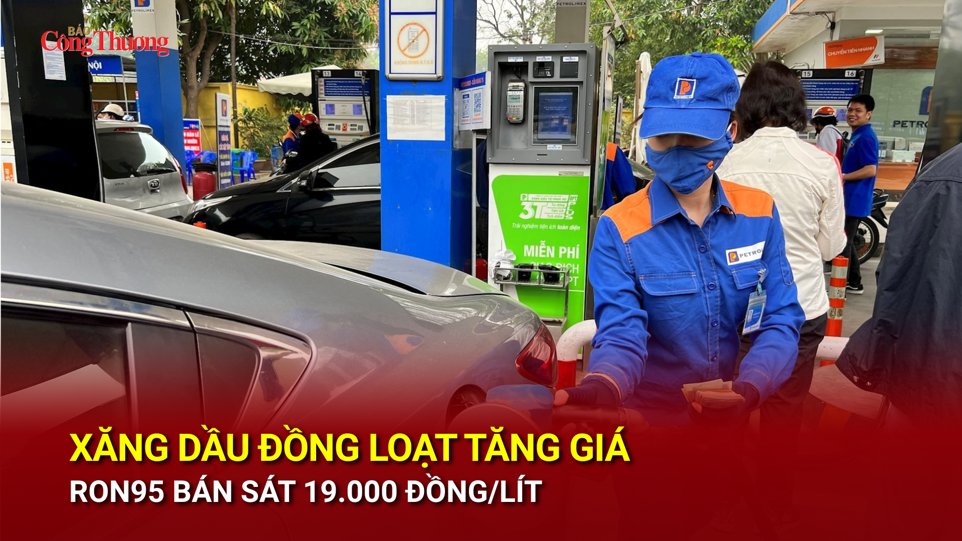 Xăng dầu đồng loạt tăng giá, RON95 bán sát 19.000 đồng/lít
