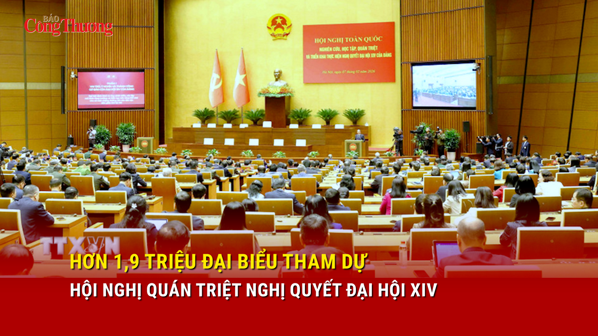 Hơn 1,9 triệu đại biểu tham dự Hội nghị quán triệt Nghị quyết Đại hội XIV