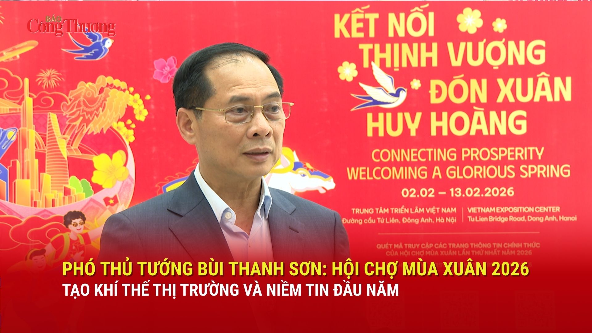 Phó Thủ tướng Bùi Thanh Sơn: Hội chợ Mùa Xuân 2026 tạo khí thế thị trường và niềm tin đầu năm